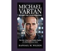 Michael Vartan: Behind the Calm Persona: The Life, Career, and Hidden Depths of a Beloved Screen Actor