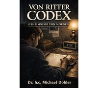 Michael von Ritter Codex: Geheimnisse von Morgen