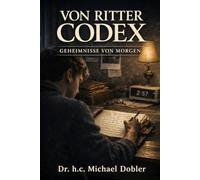 Michael von Ritter Codex: Geheimnisse von Morgen