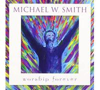 Michael W. Smith - Worship Forever