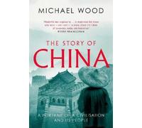 Michael Wood The Story of China (Tapa blanda)