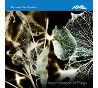 Michael Zev Gordon – The Impermanence of Things (Widmann, Larsen‑Maguire) – NMC