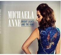 Michaela Anne - Bright Lights And The Fame
