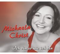 Michaela Christ - Ich bin so wie ich bin