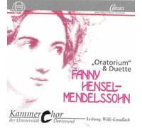 Michaela Kraemer; Mechthild Georg; dominik Wortig; Florian Simson; Andreas Haller; Elzbieta Kalvelage - Fanny Hensel-Mendelssohn: Oratorium & Duets