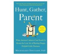 Michaeleen Doucleff Hunt, Gather, Parent (Tapa blanda) (Importación USA)