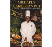 Michael's Caribbean Pot: From The Caribbean Kitchen To Your Table