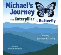 Michael's Journey from Caterpillar to Butterfly