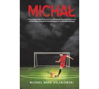 Michal: A story about a boy who becomes one of the greatest human beings to ever walk the planet, through the beautiful game of world football and hope!