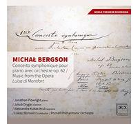 Michal Bergson : Concerto symphonique pour piano et autres uvres. Kubas-Kruk, Plowright, Drygas, Borowicz.
