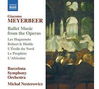 Michal Nesterowicz - Meyerbeer : Ballet Music from the Operas