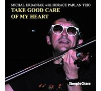 Michal Urbaniak With the Horace Parlan Trio - Take Good Care Of My Heart