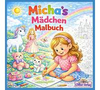 Michas Mädchen Malbuch: ...für kleine Prinzessinen! (Michas Malbücher)