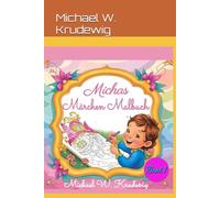 Michas Märchen Malbuch: Zum Lesen, Vorlesen und Ausmalen (Michas Malbücher)