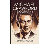 Micheal Crawford Biography: Rise of the Ringbearer: Mastering Restoration, Retribution, and Empire