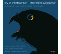 Mícheál Ó Súilleabháin - Cry Of The Mountain