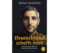 Michel Abdollah Deutschland schafft mich: Als ich erfuhr, dass ich (Tapa blanda)