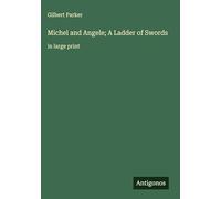 Michel and Angele; A Ladder of Swords: in large print