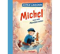 Michel aus Lönneberga 2. Michel muss mehr Männchen machen: Modern und farbig illustriert von Astrid Henn