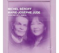 Michel Béroff, Marie-Josèphe Jude - Michel Béroff et Marie-Josèphe Jude: Visions de l'