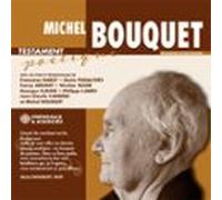 Michel Bouquet. Testament Poétique