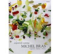 Michel Bras Essential Cuisine: Laguiole, Aubrac, France, édition en langue anglaise