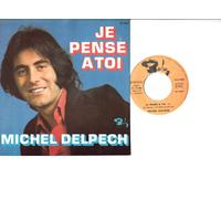 MICHEL DELPECH - JE PENSE A TOI / VOYAGE EN CHARTER / MICHEL DELPECH / Bildhülle 1974 Französische Pressung Barclay # 62 030 / 7" Vinyl Single Schallplatte