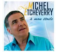 Michel Etcheverry - A Mon Etoile