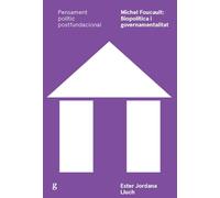 Michel Foucault: Biopolítica i governamentalitat: 897024 (Pensament Polític Postfundacional)