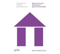 Michel Foucault: biopolítica y gubernamentalidad: 301609 (Pensamiento Político Posfundacional)