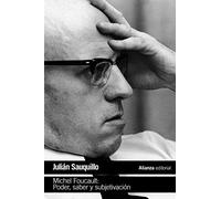 Michel Foucault: Poder Saber Y Subjetivación