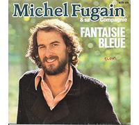 Michel Fugain & sa Compagnie - Fantaisie Bleue / C'est la Vie [vinyl single 7"]