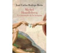 Michel Houellebecq. La Corrosión De Lo Humano