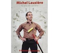 Michel Lauziere - 40 Ans De Carriere A Travers Le Monde [Italia] [DVD]