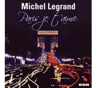 Michel Legrand - Paris Je T'Aime