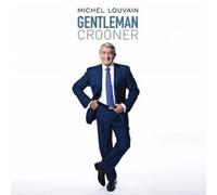 Michel Louvain - Gentleman Crooner