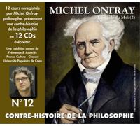 Michel Onfray - Contre-Histoire De La Philosophie Vol. 12 (Le Siècle Du Moi, 2)