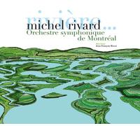 michel rivard - Riviere Et Autres Chansons Symphoniques