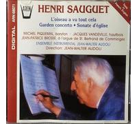 Michel Piquemal - Henri Sauguet: L'Oiseau a vu tout cela/ Garden Concerto/ Sonate d'église