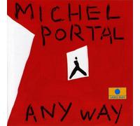 Michel Portal - Any Way 1991/1992