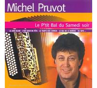 Michel Pruvot - La P'Tit Bal Du Samedi Soir