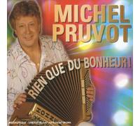 Michel Pruvot - Rien Que Du Bonheur