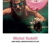 Michel Redolfi - Sonic Waters, Underwater Music 1979-1987 [VINYL] [Vinilo]