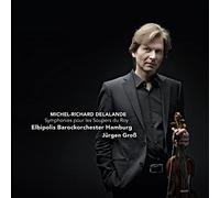 Michel-Richard Delalande : Symphonies pour les Soupers du Roy. Groß.
