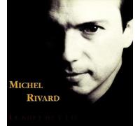 MICHEL RIVARD - le gout de l'eau