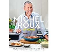 Michel Roux At Home: Simple And Delicious French Meals For Every Day