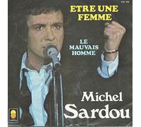 michel sardou - Etre une Femme - Le mauvais Homme [Vinilo]