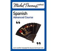 Michel Thomas Advanced Course: Spanish (Michel Thomas Series)