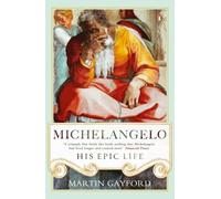 Michelangelo. His Epic Life