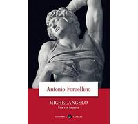 Michelangelo. Una vita inquieta (Economica Laterza)